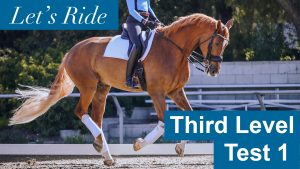 A rider in a blue top and helmet rides a chestnut horse mid-stride in an outdoor arena. Text reads “Let’s Ride” and “Third Level Test 1.” The horse, wearing white wraps and a saddle pad, demonstrates movements from this dressage test.