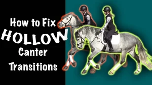 Text reads How to Fix Hollow Canter Transitions. Two riders in riding gear are shown on horses; one outline glows red (showing a hollow frame), the other glows green (showing an engaged frame) for better horse training during the trot-canter transition.