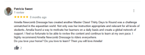 A Google review from Patricia Sweet gives five stars and praises Amelia Newcomb Dressage’s 30 Days to Round 2023 course for its support, motivation, and suitability for all riding levels, highly recommending it to horse riders.