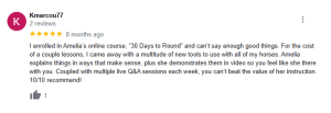 A Google review by Kmarcou77 gives a 5-star rating and praises Amelia’s “30 Days to Round” online horse training course, calling it a valuable 30 Days Challenge with useful tools, clear explanations, video demos, live Q&As, and a strong recommendation.