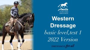A person rides a dark horse in a sandy arena. Beside them is text: Amelia Newcomb Dressage. Western Dressage Competition Courses. Basic level, test 1. 2022 Version. Dressage for all, with a horse logo on a blue background.