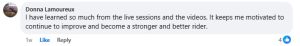 Donna's review, "I have learned so much from the live sessions and the videos. It keeps me motivated to continue to improve and become a stronger and better rider".