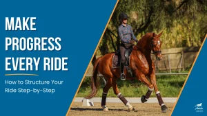 A rider wearing a helmet and patterned shirt rides a chestnut horse in an outdoor arena. On the left, text reads: Make Progress Every Ride. Plan your ride step-by-step with dressage basics for beginner riders.