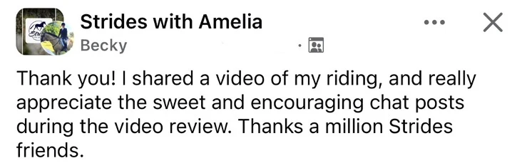 A Facebook post from Strides with Amelia by Becky thanks friends for their supportive comments and encouragement on her riding video shared during a video review.