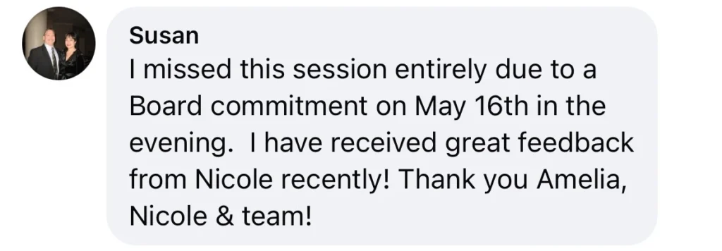 A Facebook comment from Susan says she missed a session on May 16th due to a board commitment, mentions great feedback from Nicole, and thanks Amelia, Nicole, and the team. Her profile picture appears next to the comment.